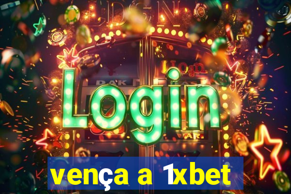 vença a 1xbet